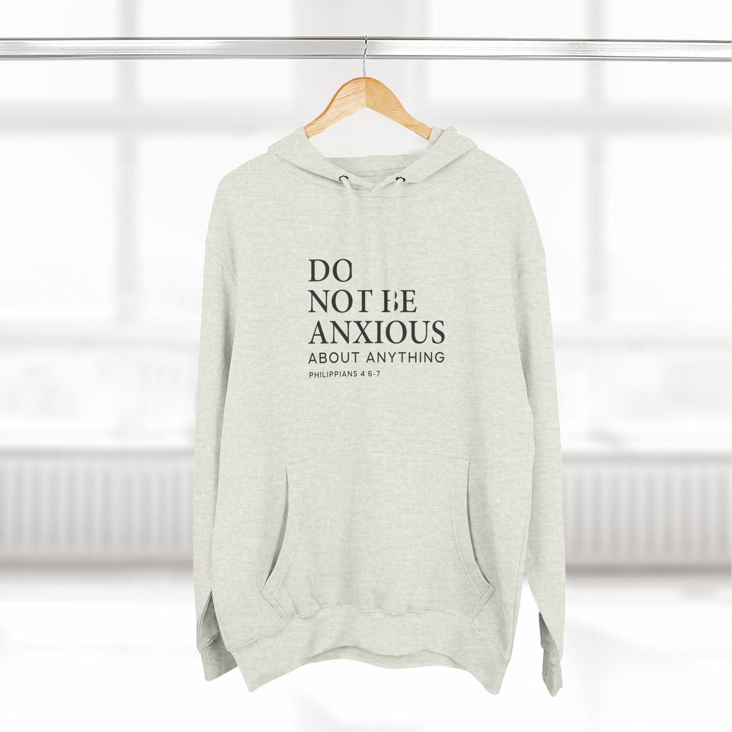 Do Not Be Anxious Hoodie