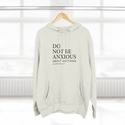 Do Not Be Anxious Hoodie