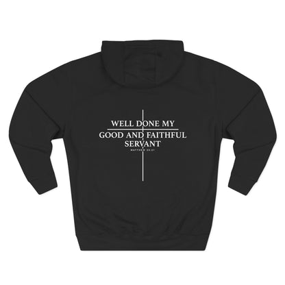 Well Done My Good and Faithful Servant Hoodie