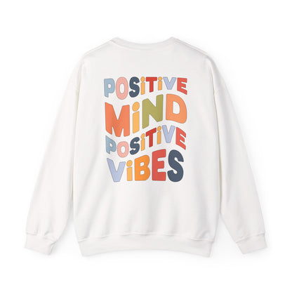 Positive Mind Positive Vibes Sweatshirt