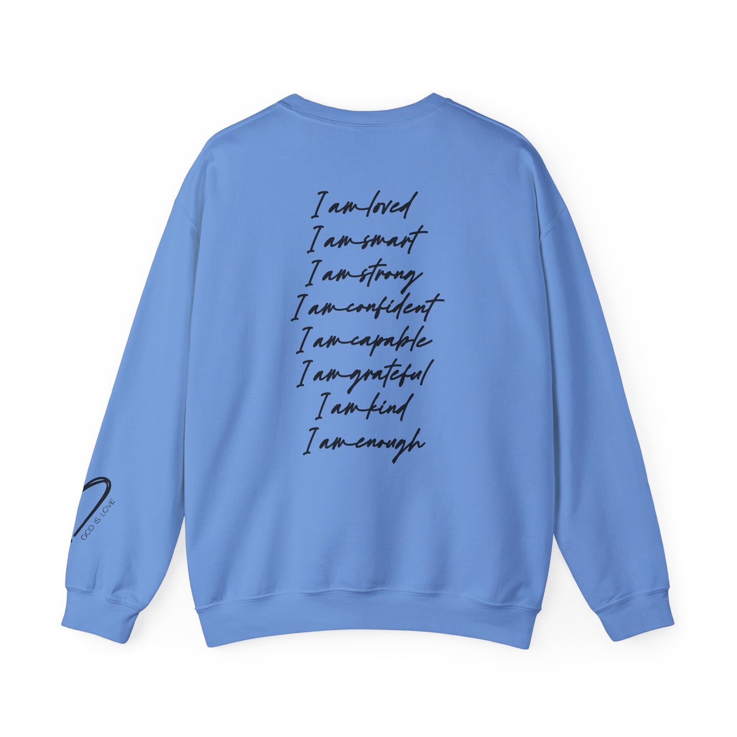 I Am Loved I Am Enough Crewneck Sweatshirt front view