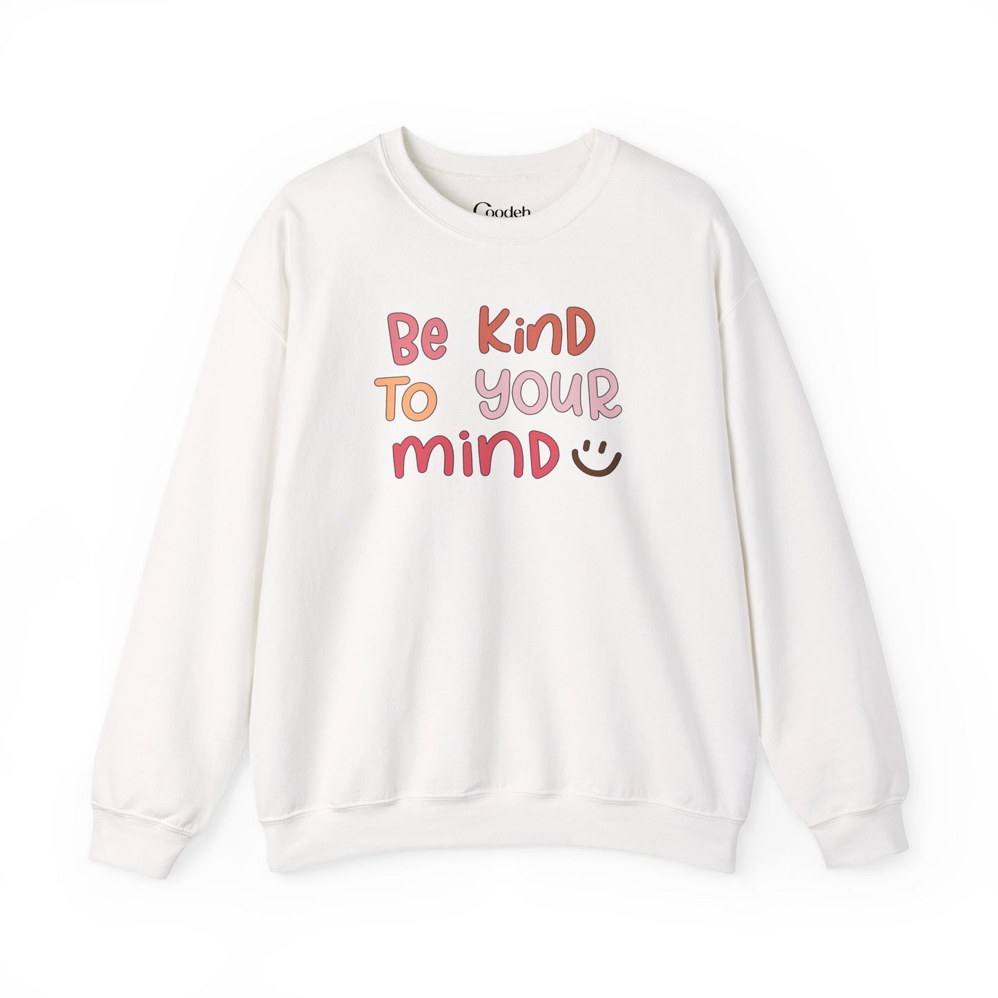 Be Kind To Your Mind Crewneck Sweatshirt front design