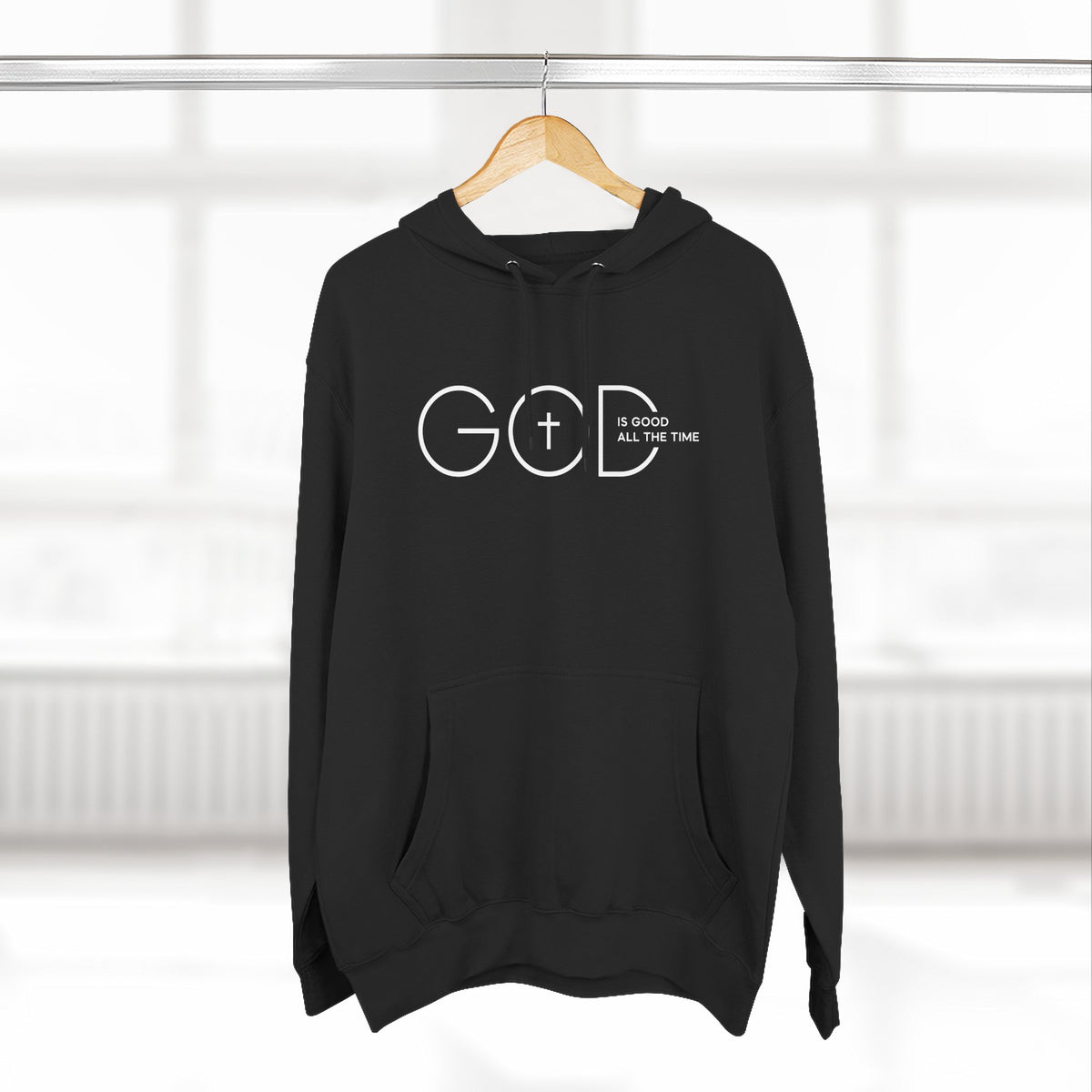 GOD IS GOOD ALL THE TIME Hoodie