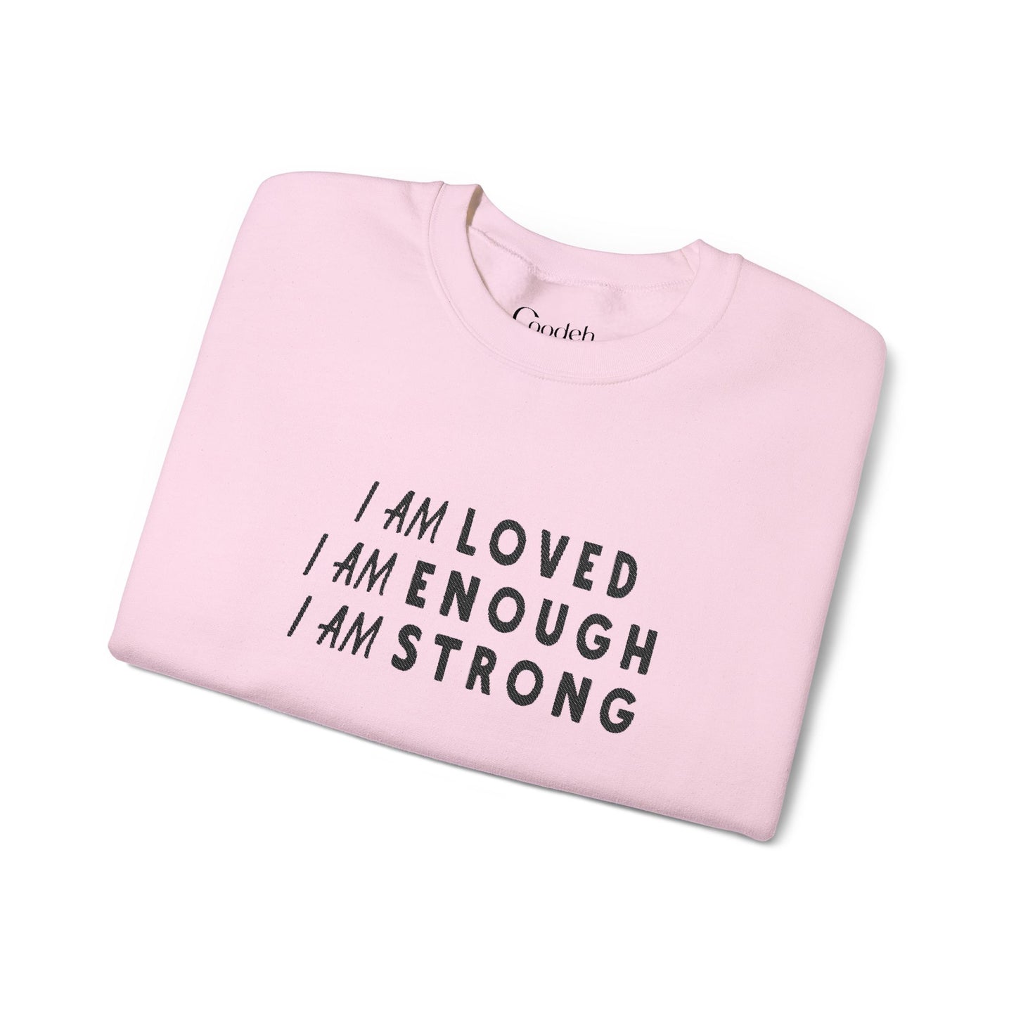 I Am Loved I Am Enough I Am Strong Crewneck Sweatshirt cotton blend fabric