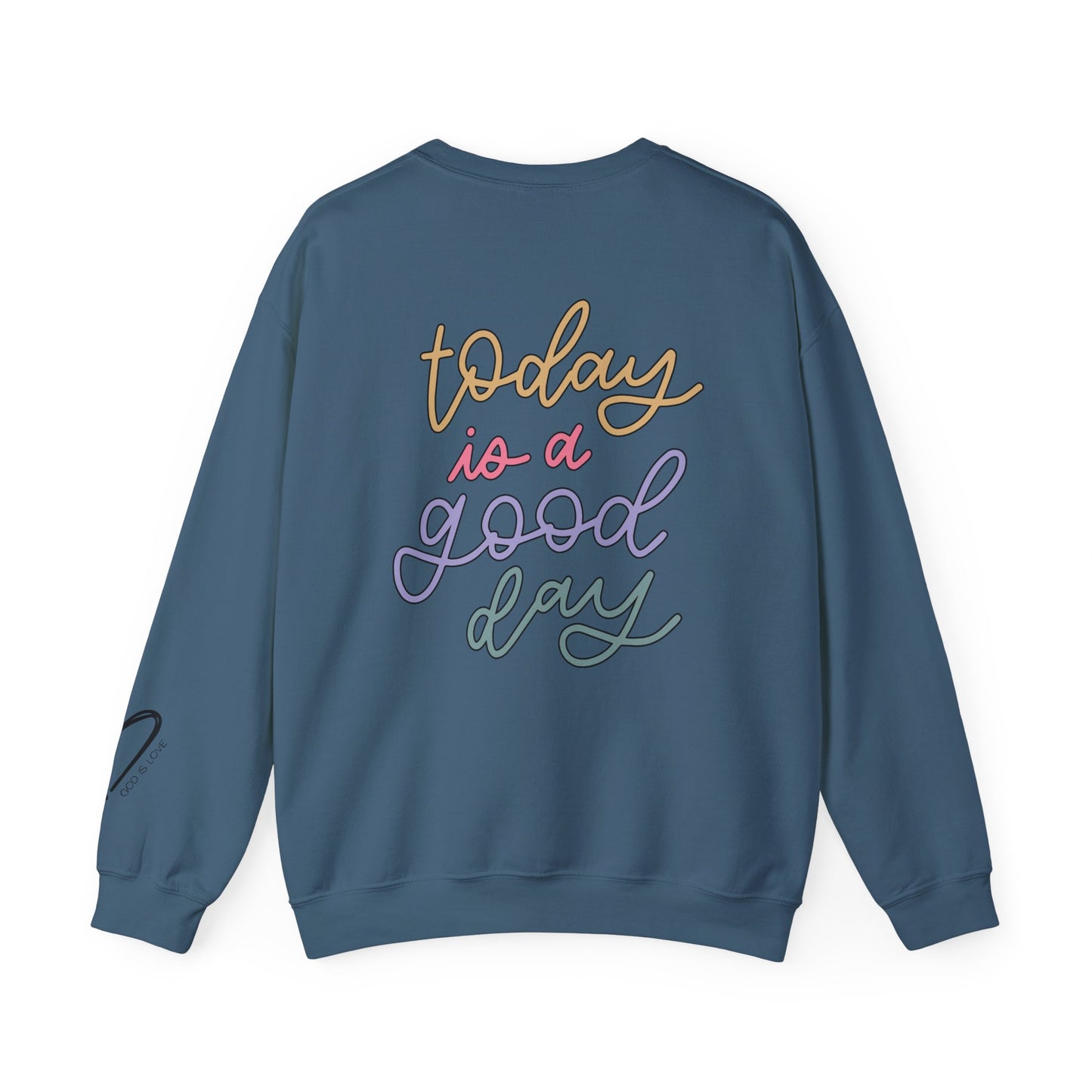 Today Is A Good Day Crewneck Sweatshirt front view