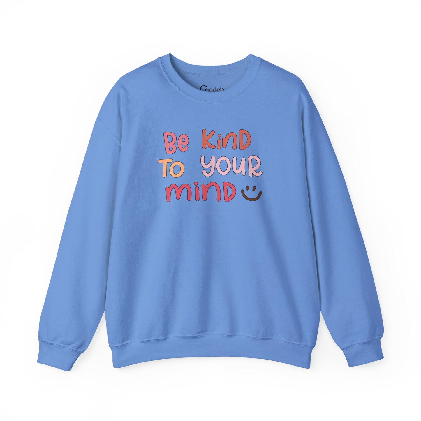 Be Kind To Your Mind Crewneck Sweatshirt front view