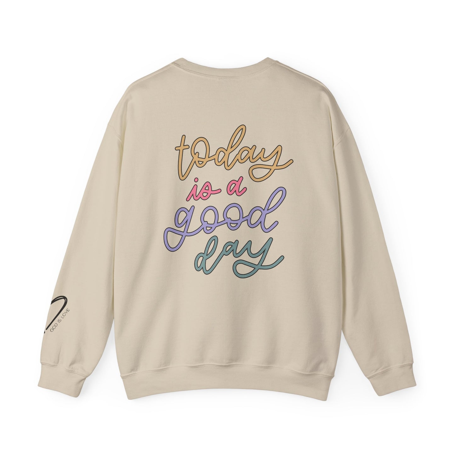 Today Is A Good Day Crewneck Sweatshirt back view