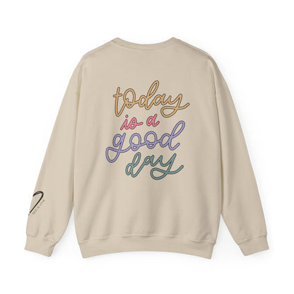 Today Is A Good Day Crewneck Sweatshirt back view