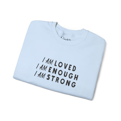 I Am Loved I Am Enough I Am Strong Crewneck Sweatshirt relaxed fit