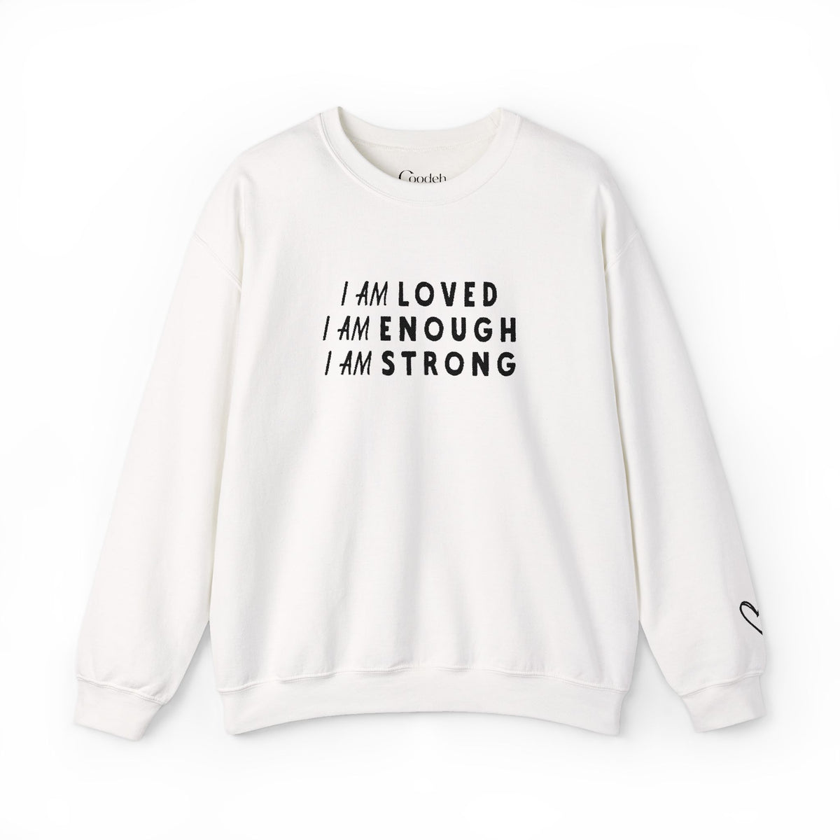I Am Loved I Am Enough I Am Strong Sweatshirt