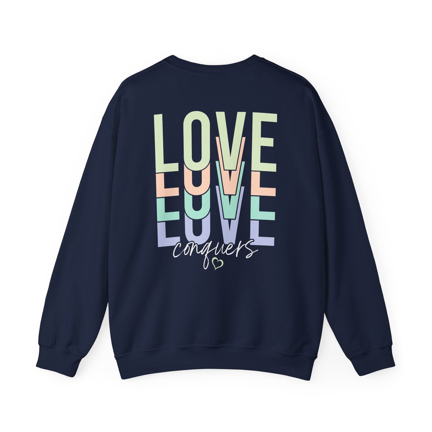 Love Conquers Crewneck Sweatshirt positive message apparel