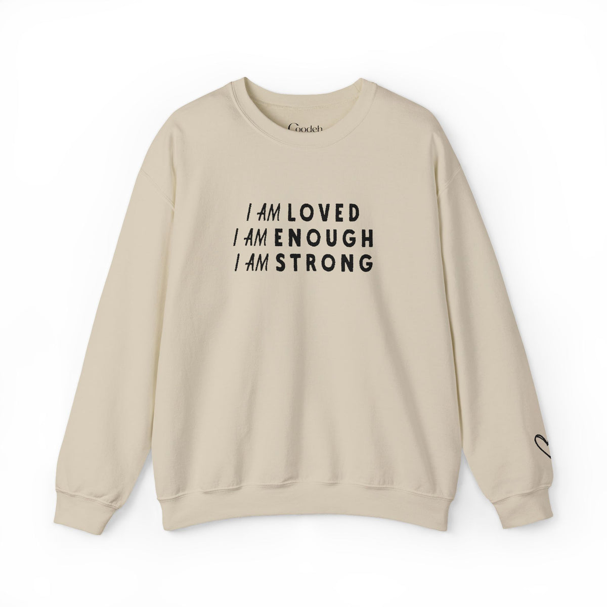 I Am Loved I Am Enough I Am Strong Sweatshirt