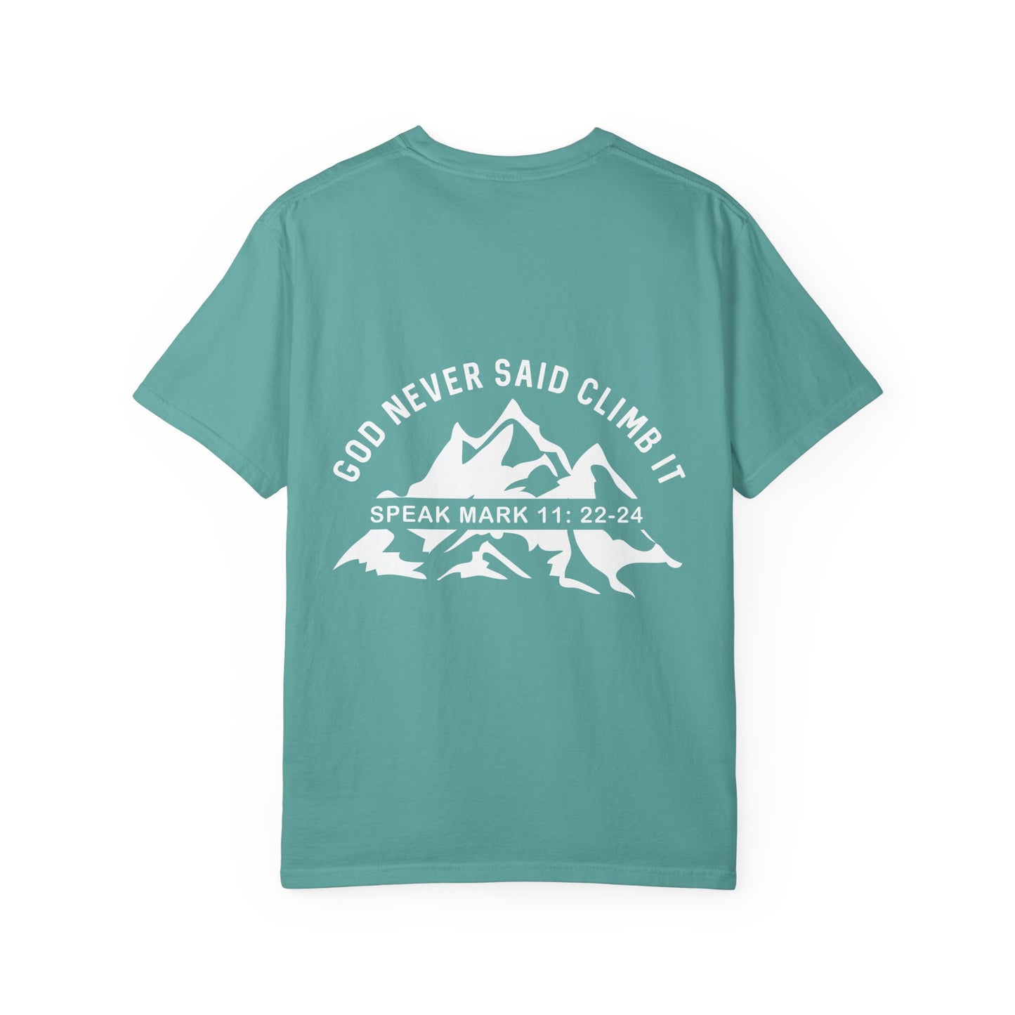 God Never Said Climb It T-Shirt