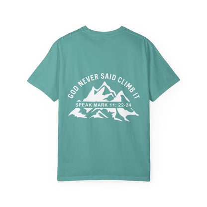 God Never Said Climb It T-Shirt