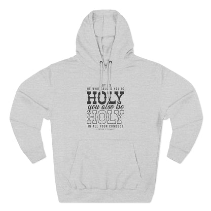 But As He Who Called You Is Holy Hoodie