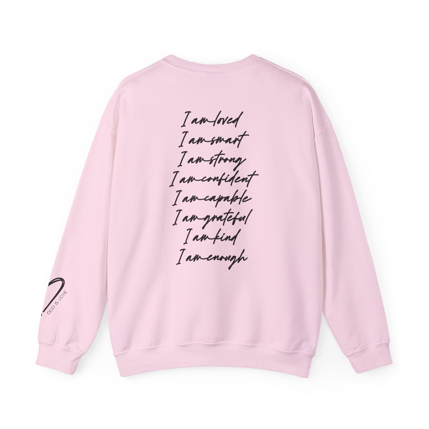 I Am Loved I Am Enough Crewneck Sweatshirt positive affirmation design