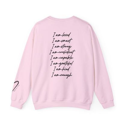 I Am Loved I Am Enough Crewneck Sweatshirt positive affirmation design