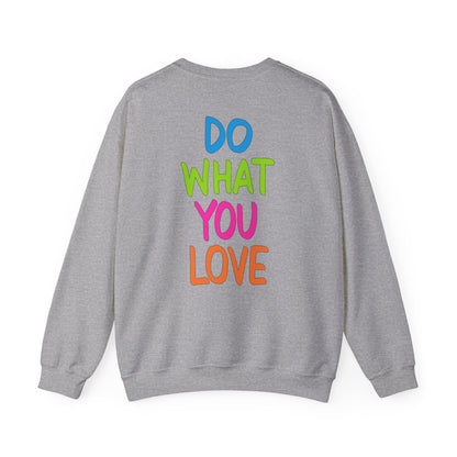 Do What You Love Sweatshirt