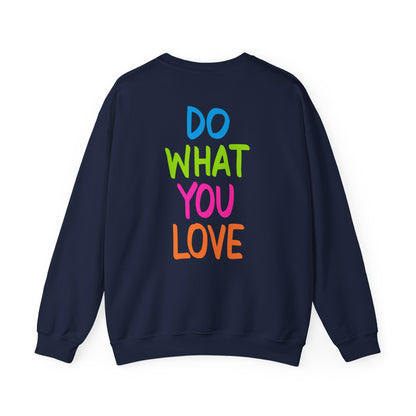 Do What You Love Sweatshirt