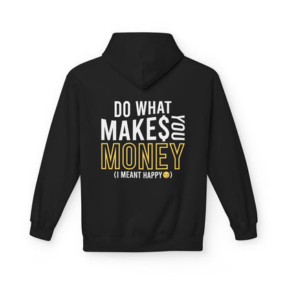 Do What Makes You Money I Meant Happy Hoodie creative lifestyle fashion