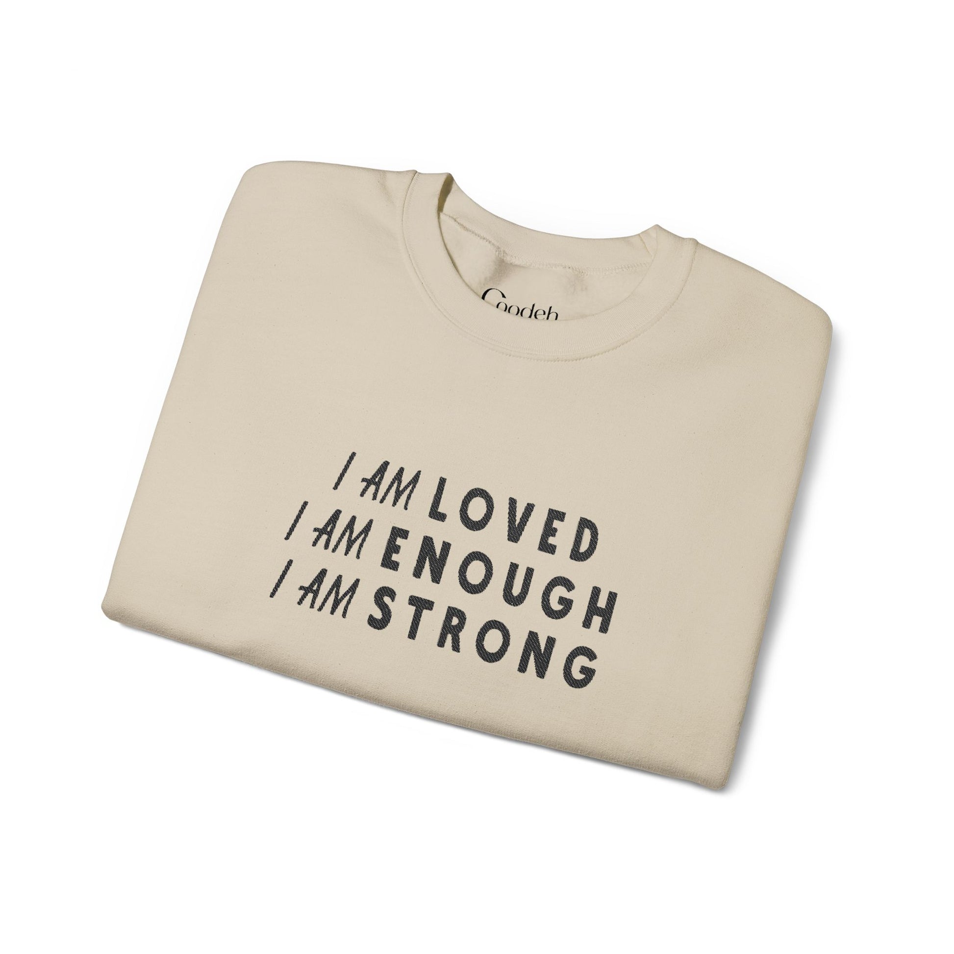 I Am Loved I Am Enough I Am Strong Crewneck Sweatshirt self love apparel