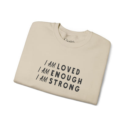 I Am Loved I Am Enough I Am Strong Crewneck Sweatshirt self love apparel