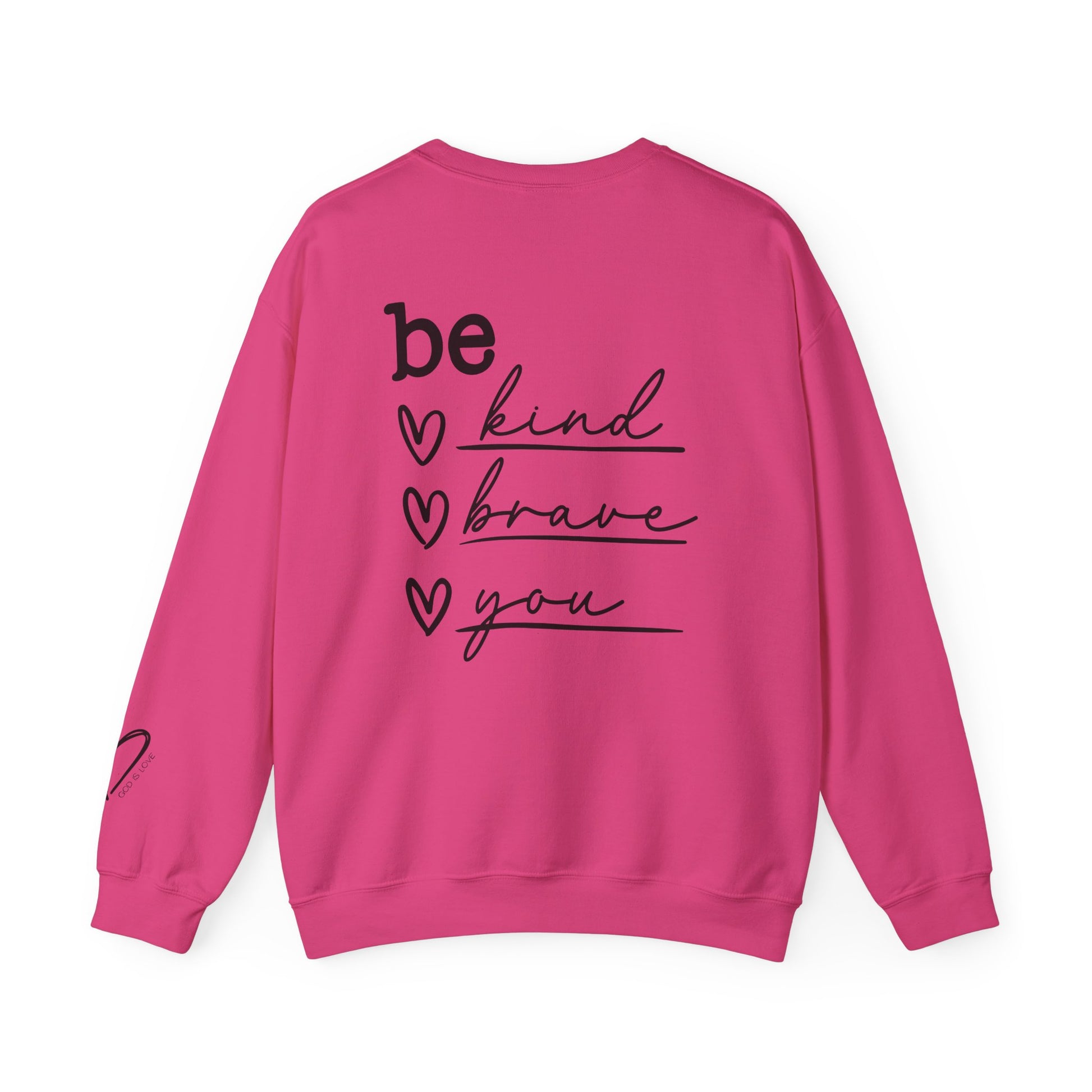 Be Kind Be Brave Be You Crewneck Sweatshirt relaxed fit