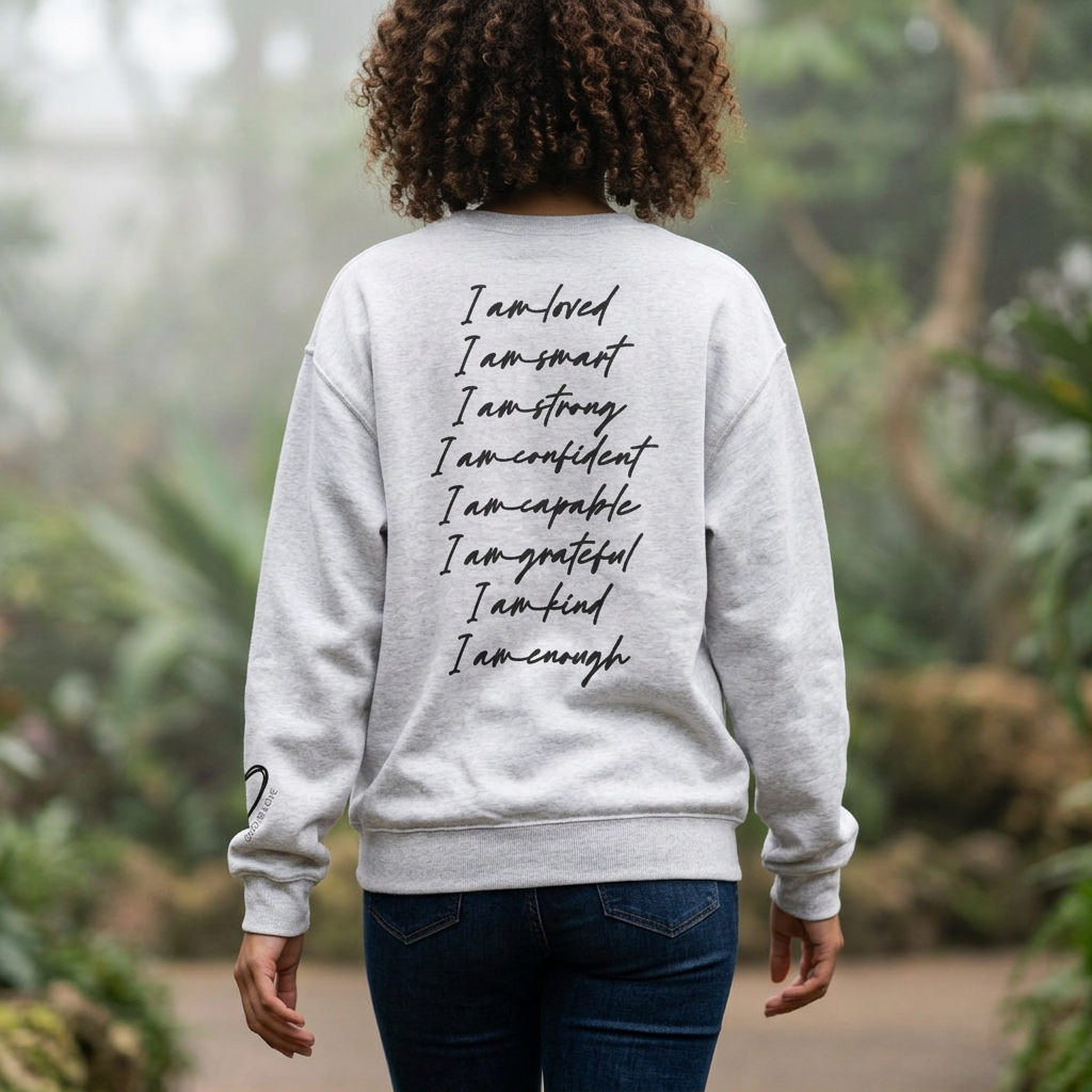 I Am Loved I Am Enough Crewneck Sweatshirt back design