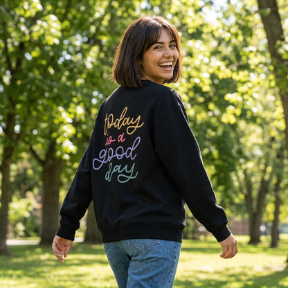 Today Is A Good Day Crewneck Sweatshirt back design