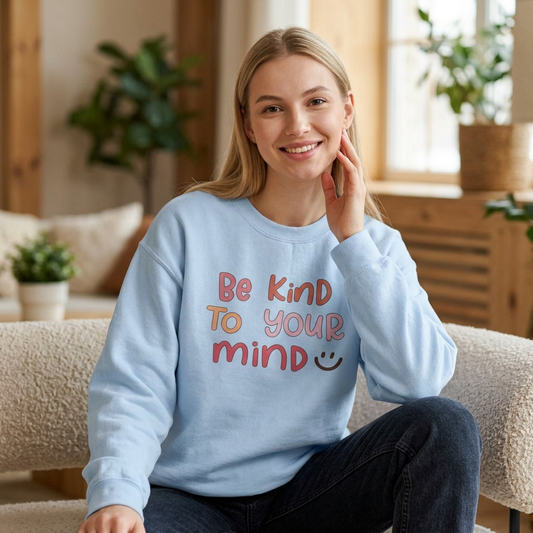 Be Kind To Your Mind Crewneck Sweatshirt back design