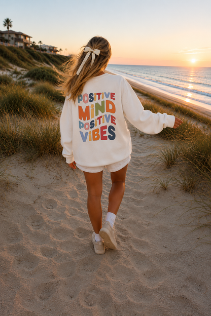 Positive Mind Positive Vibes Sweatshirt