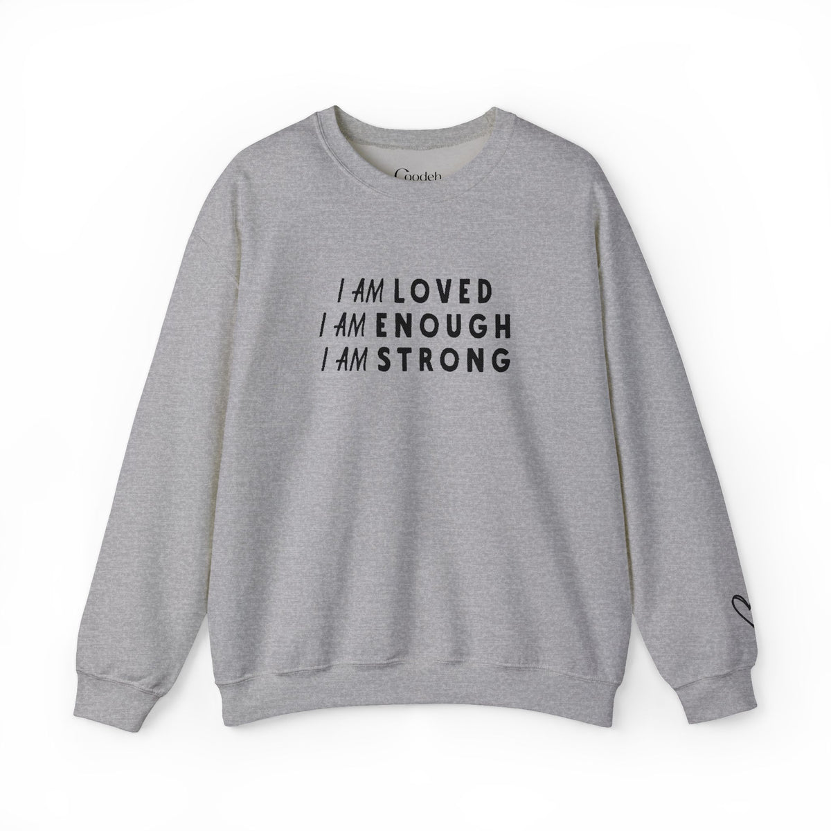 I Am Loved I Am Enough I Am Strong Sweatshirt