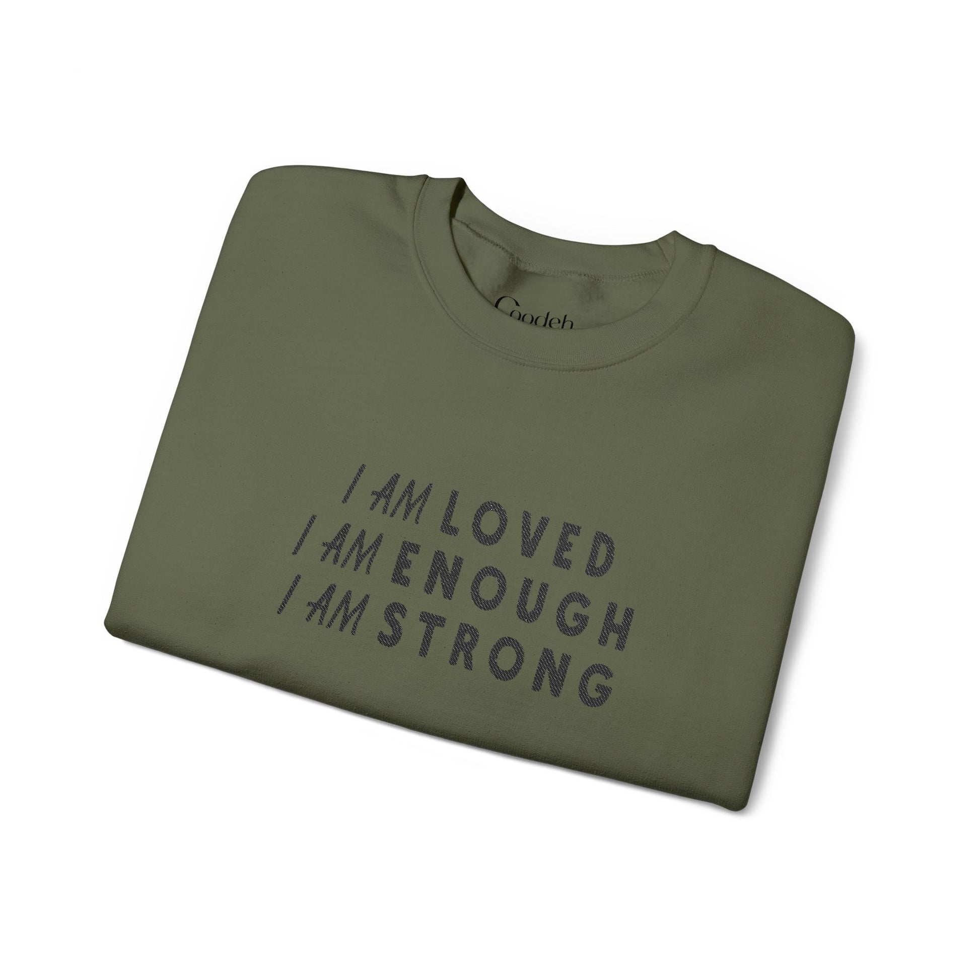 I Am Loved I Am Enough I Am Strong Crewneck Sweatshirt front design