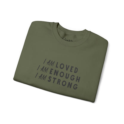 I Am Loved I Am Enough I Am Strong Crewneck Sweatshirt front design