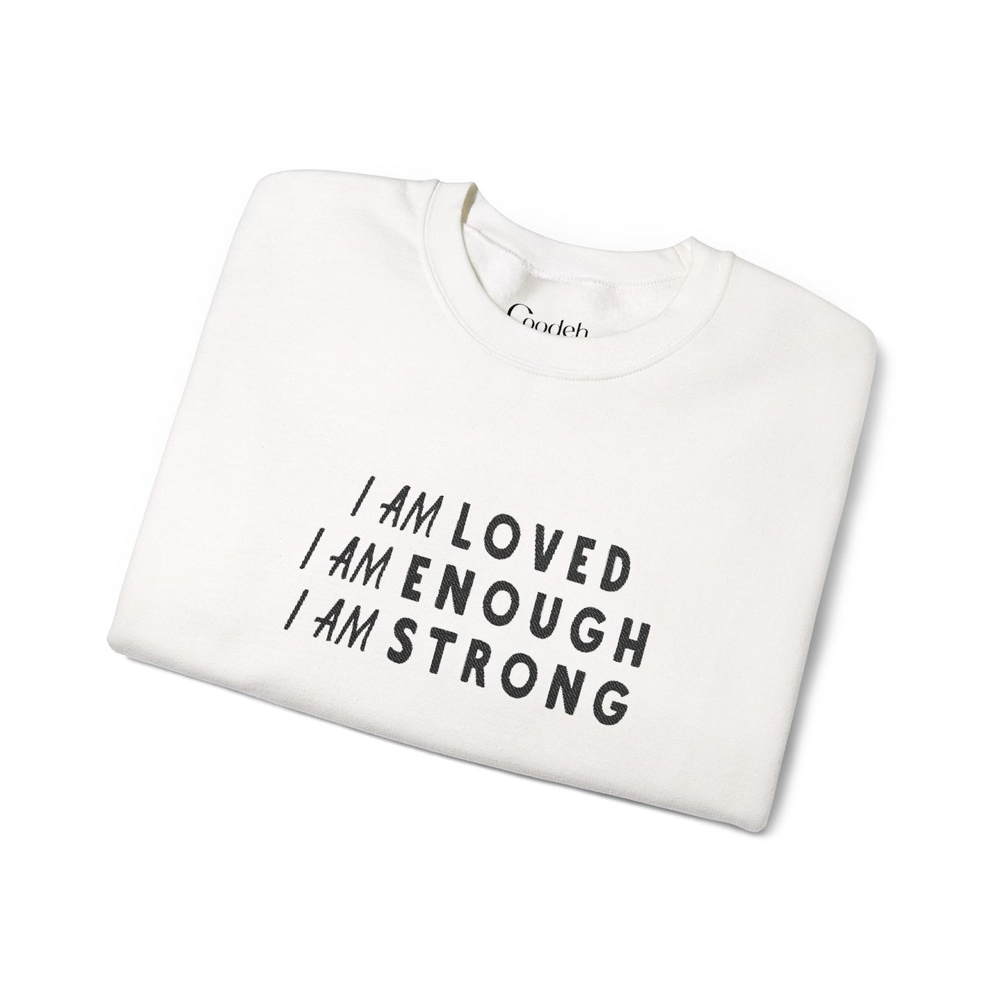 I Am Loved I Am Enough I Am Strong Crewneck Sweatshirt weekend outfit
