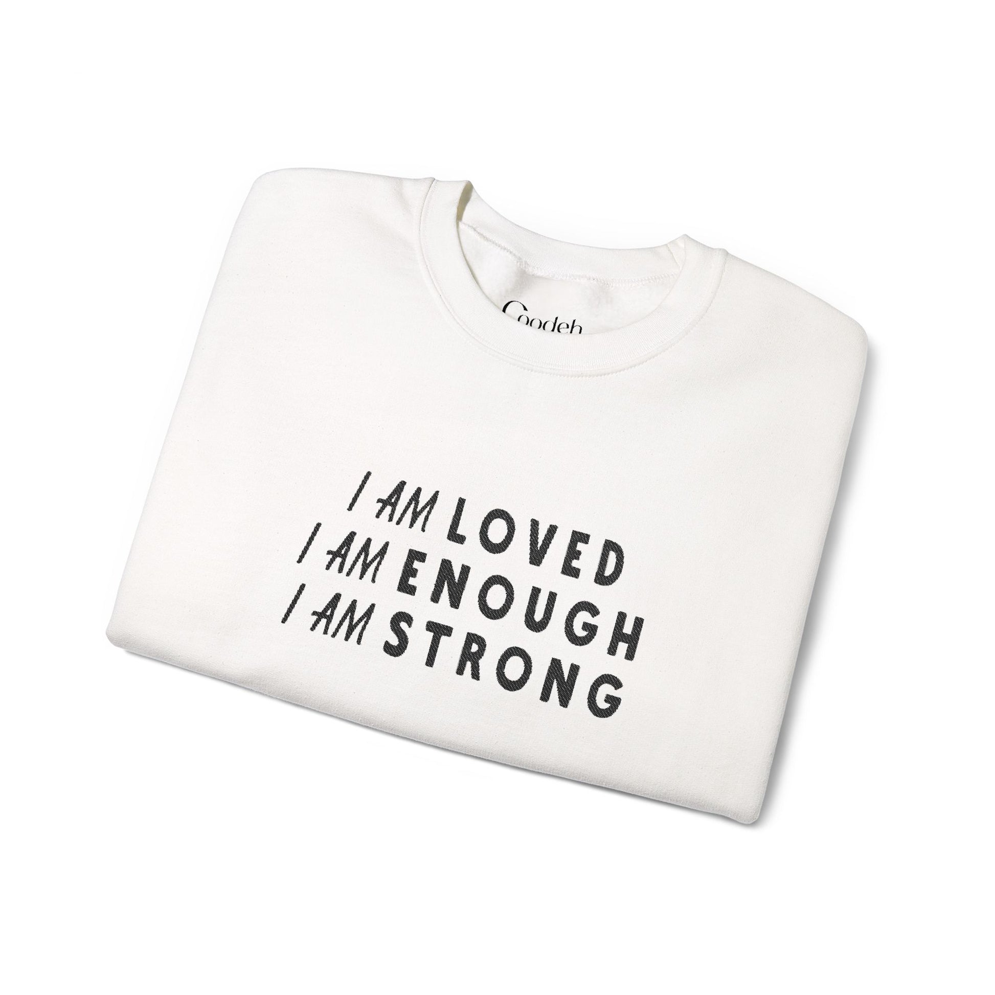 I Am Loved I Am Enough I Am Strong Crewneck Sweatshirt weekend outfit