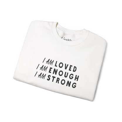 I Am Loved I Am Enough I Am Strong Crewneck Sweatshirt weekend outfit