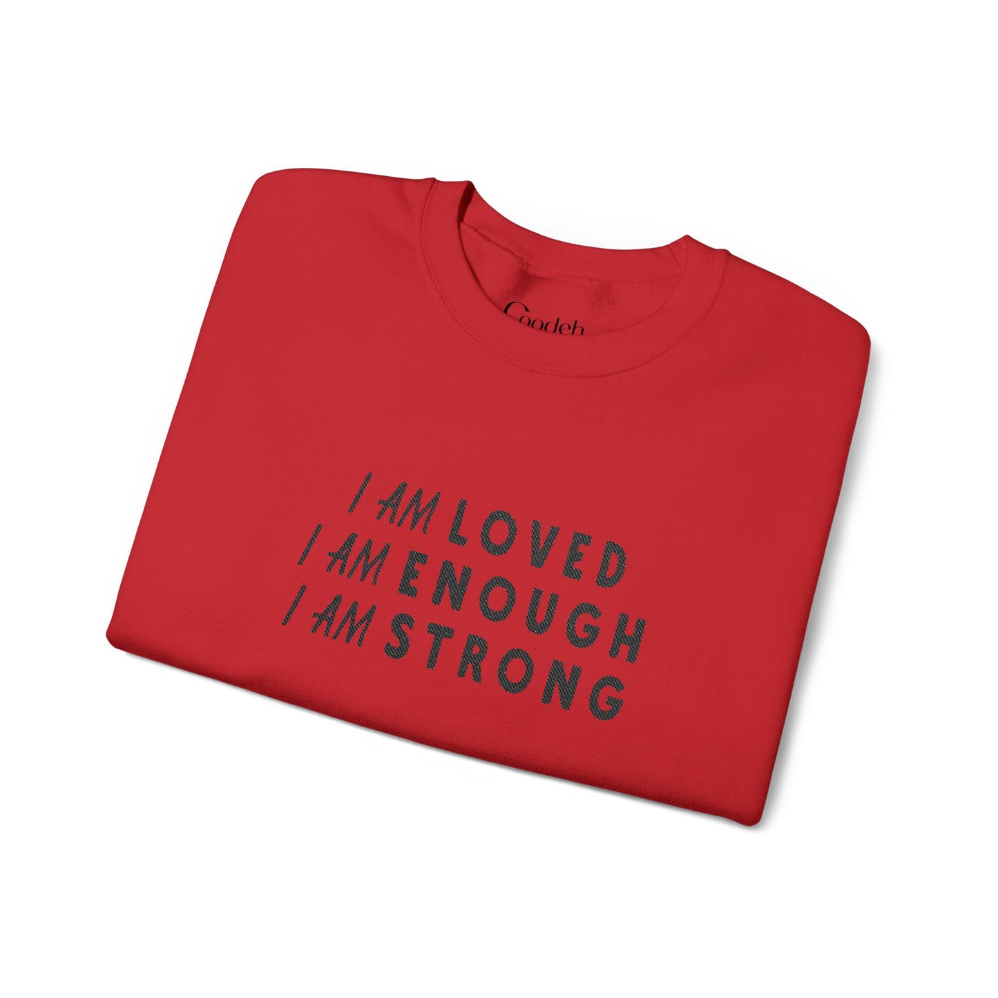 I Am Loved I Am Enough I Am Strong Crewneck Sweatshirt comfortable wear