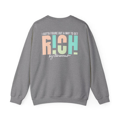 Rich by Tomorrow Crewneck Sweatshirt motivational design
