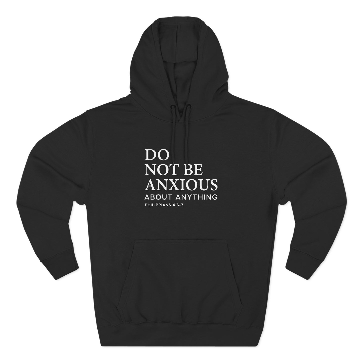 Do Not Be Anxious About Anything Hoodie
