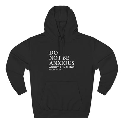 Do Not Be Anxious About Anything Hoodie