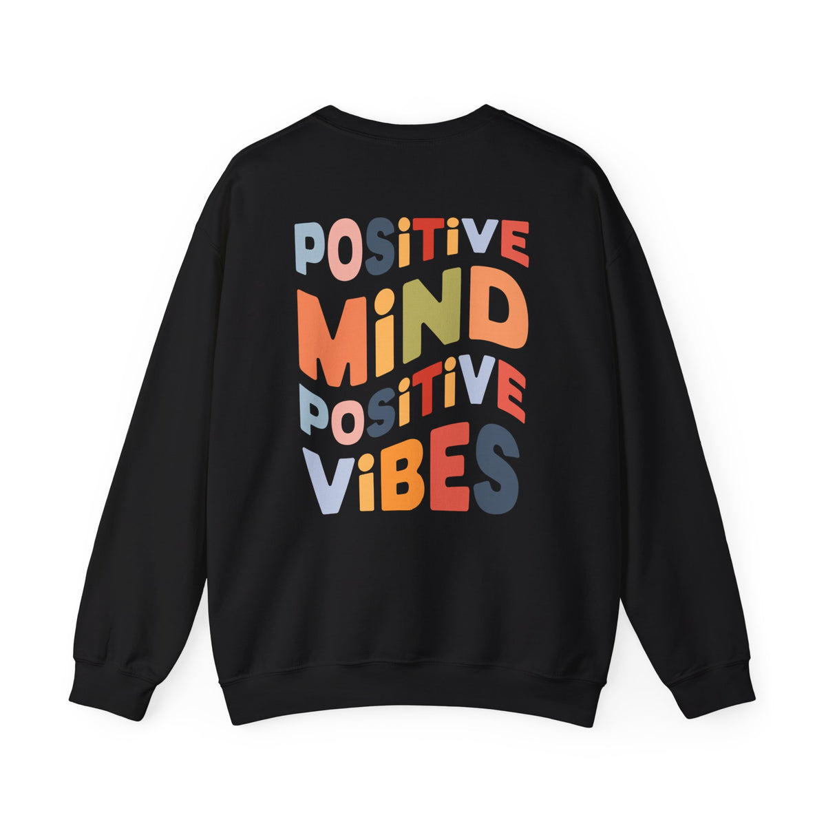 Positive Mind Positive Vibes Sweatshirt