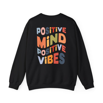 Positive Mind Positive Vibes Sweatshirt