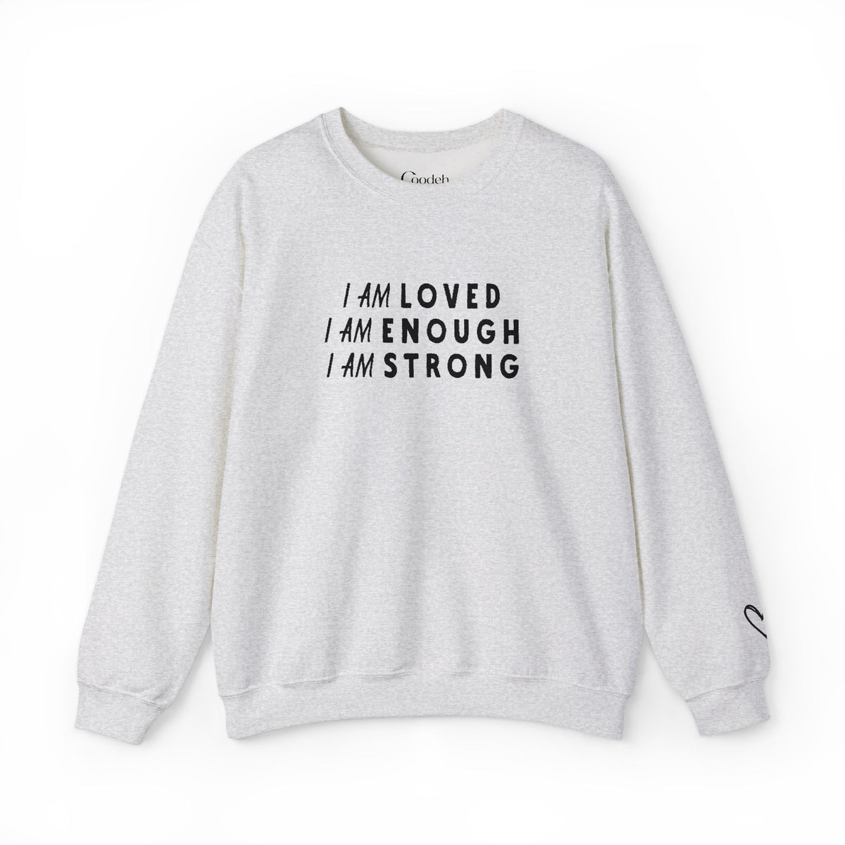 I Am Loved I Am Enough I Am Strong Sweatshirt