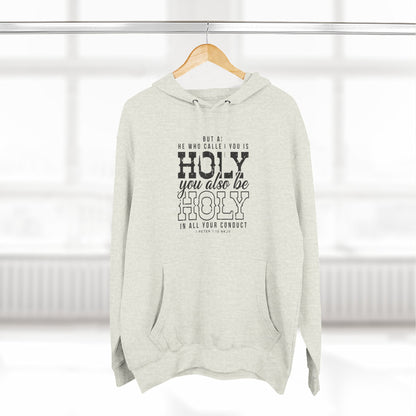 But As He Who Called You Is Holy Hoodie