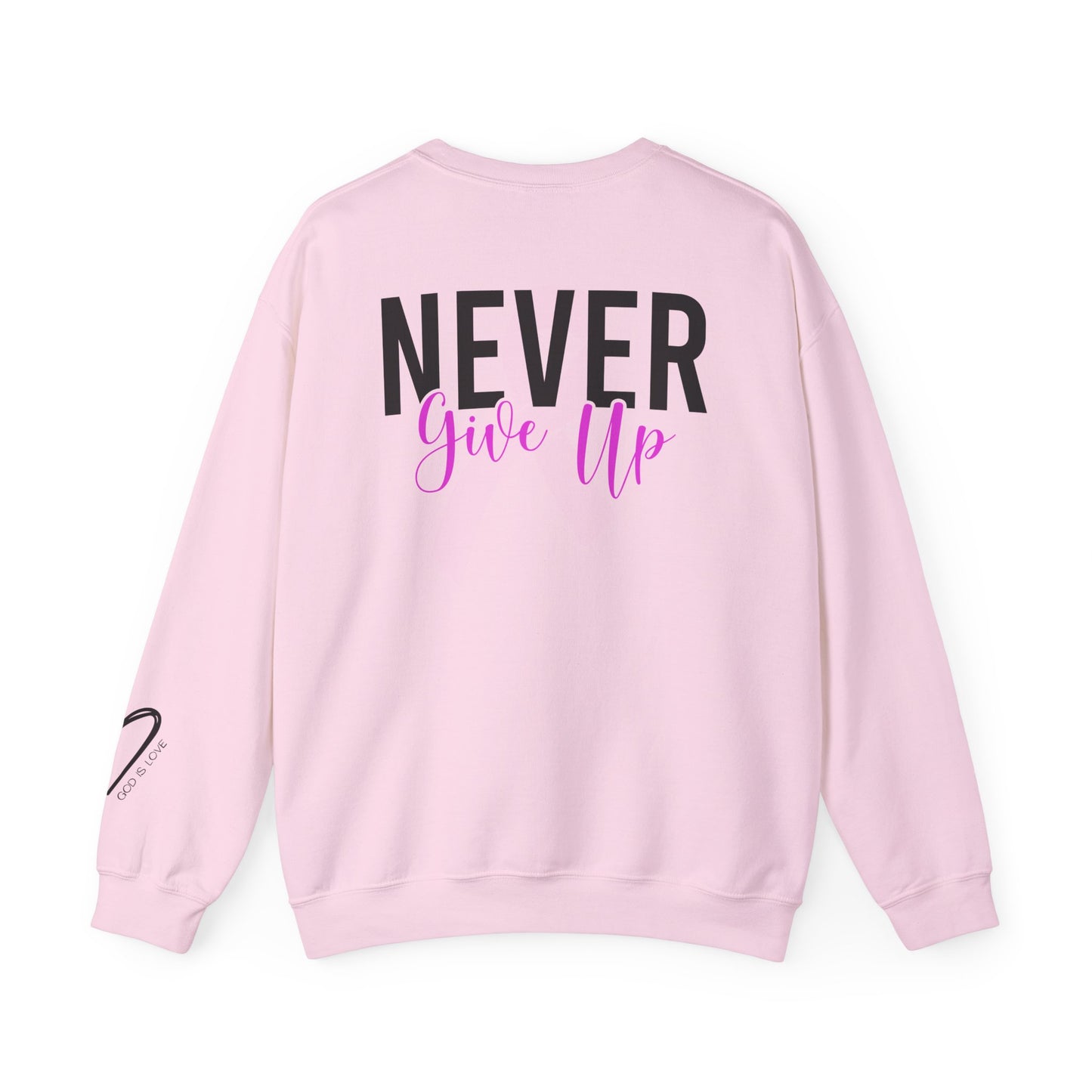 Never Give Up Crewneck Sweatshirt front view