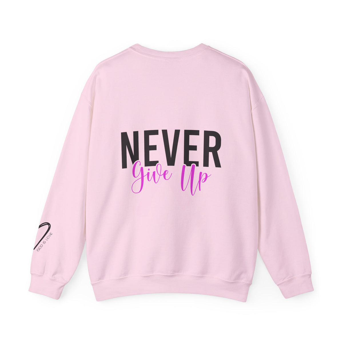 Never Give Up Sweatshirt
