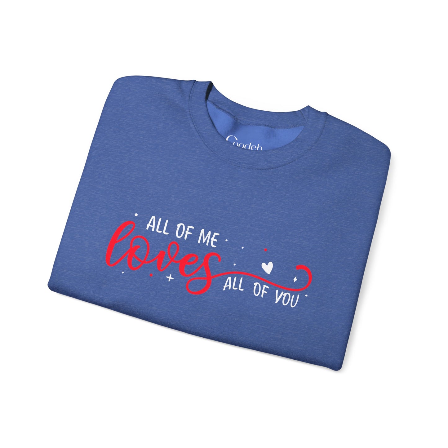 All of Me Loves All of You Crewneck Sweatshirt anniversary gift