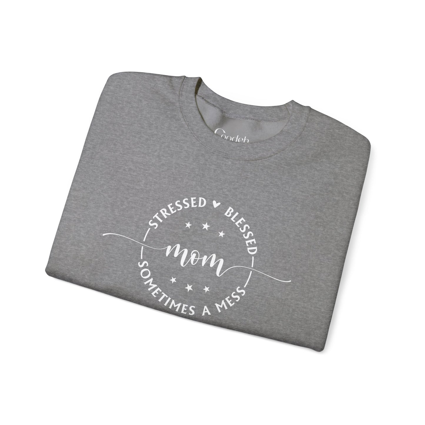 Stressed Blessed Mom Sometimes a Mess Crewneck Sweatshirt appreciation gift