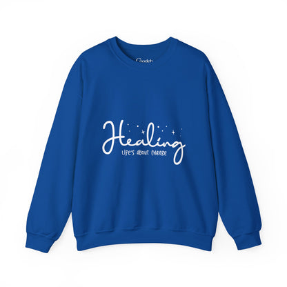 Healing Life's About Change Crewneck Sweatshirt everyday comfort sweatshirt